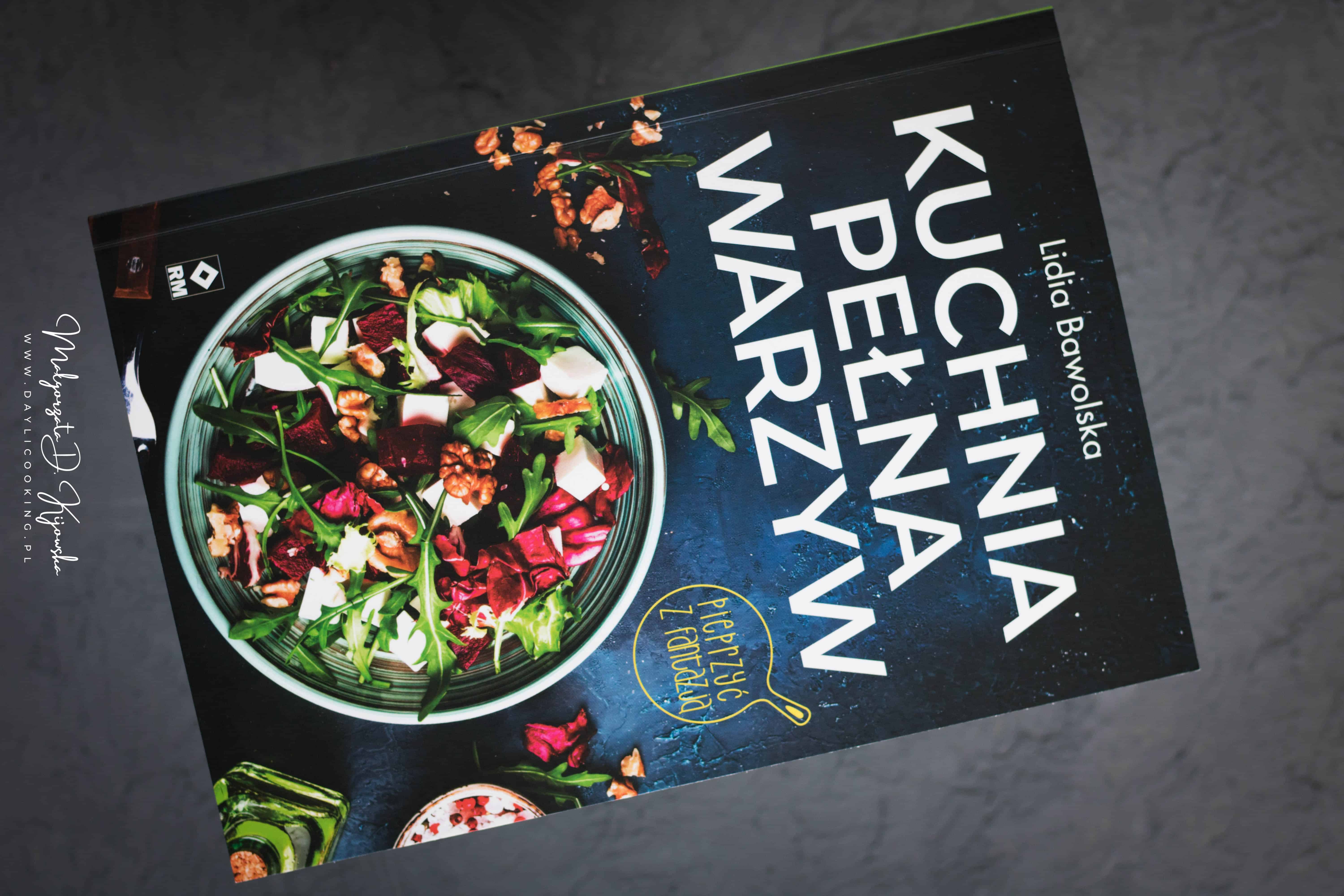 „Kuchnia pełna warzyw”, książka Lidii Bawolskiej